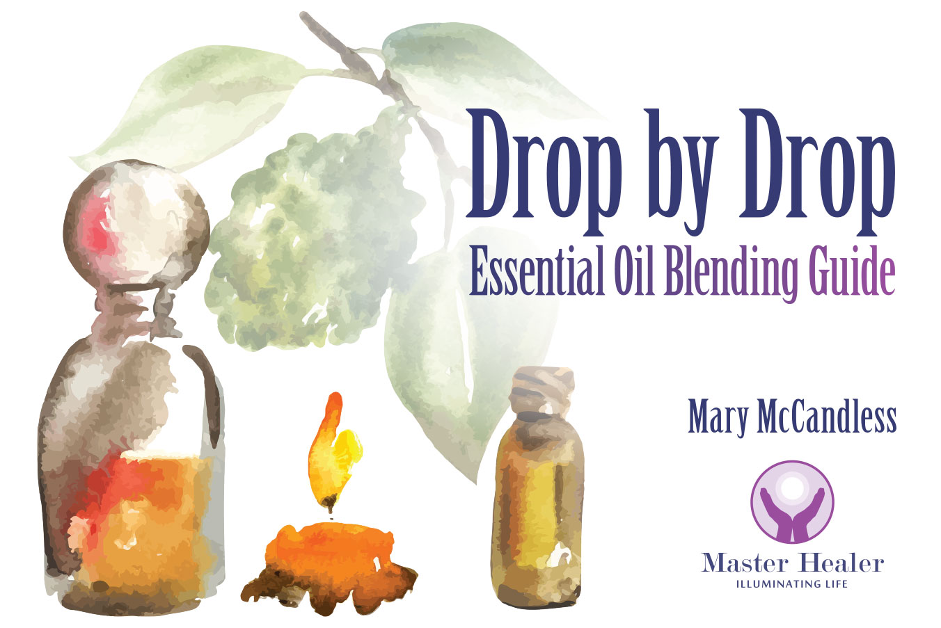 Drop by Drop: Essential Oil Blending Guide